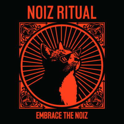 NOIZ RITUAL: “Embrace The Noiz”