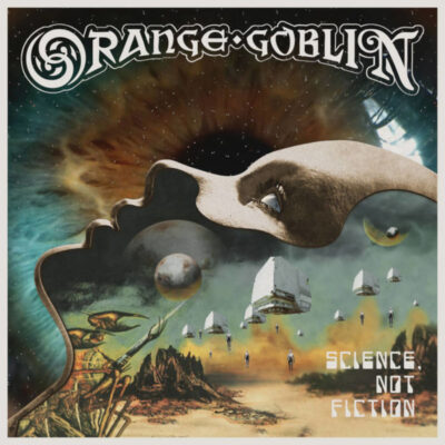 ORANGE GOBLIN: “Science Not Fiction”