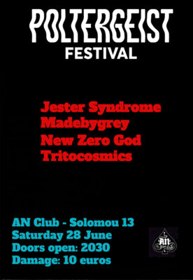 Poltergeist Festival III: JESTER SYNDROME / MADEBYGREY / NEW ZERO GOD / TRITOCOSMICS | 28.06.2025 at An club