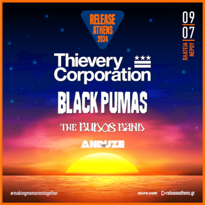 Release Athens 2024 – Thievery Corporation, Black Pumas, The Budos Band, Anduze – 09.07 – Πλατεία Νερού