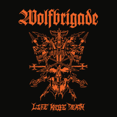 WOLFBRIGADE: “Life Knife Death”